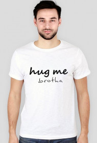 Koszulka męska ''Hug me brotha''