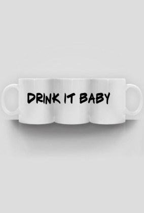 drink it