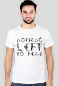 Koszulka "nothing left to fear"