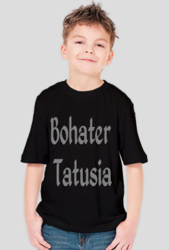 Koszulka "Bohater Tatusia"