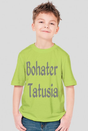 Koszulka "Bohater Tatusia"