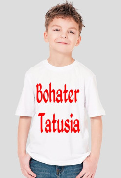 Koszulka "Bohater Tatusia"