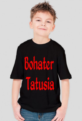 Koszulka "Bohater Tatusia"