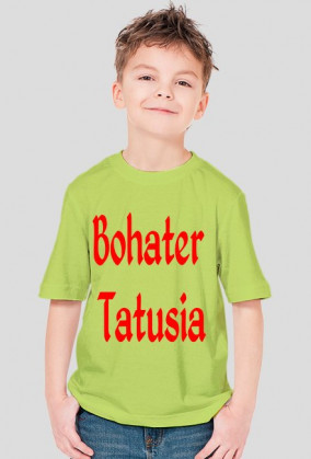 Koszulka "Bohater Tatusia"