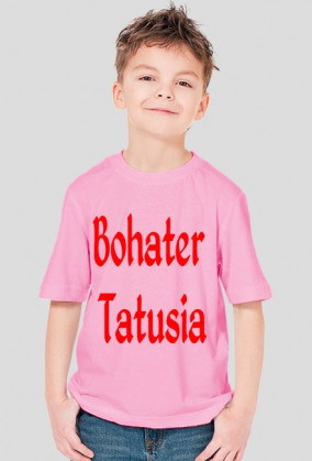 Koszulka "Bohater Tatusia"