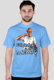 Koszulka "Uważasz, że jestem dziwny?"