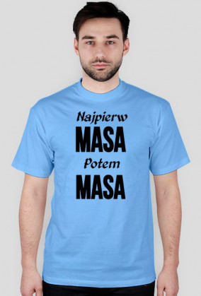 Najpierw Masa Potem Masa