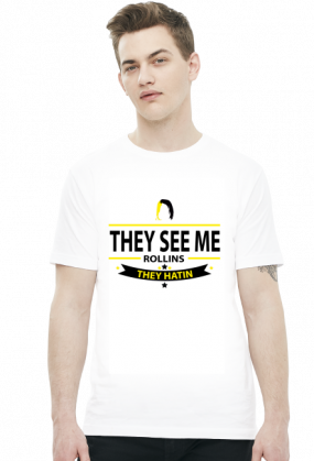 They See Me Rollins they Hatin - KOSZULKA BY WRESTLEHAWK