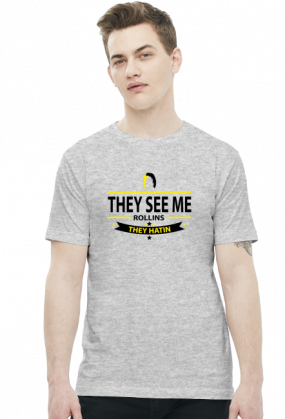 They See Me Rollins they Hatin - KOSZULKA BY WRESTLEHAWK