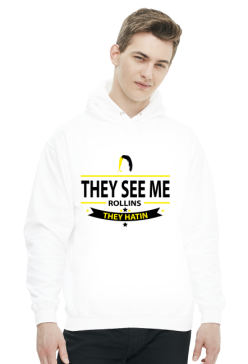 They See Me Rollins they Hatin - BLUZA BY WRESTLEHAWK