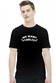 We Want Tables - KOSZULKA BY WRESTLEHAWK