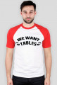 We Want Tables - KOSZULKA BY WRESTLEHAWK