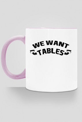 We Want Tables - KUBEK BY WRESTLEHAWK