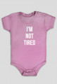 I'm not tired