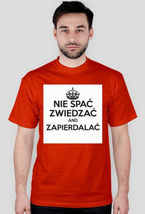 Koszulka NIE SPAĆ ZWIEDZAĆ ZAPIERDALAĆ