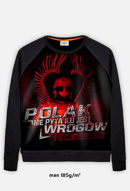Bluza "POLAK NIE PYTA ILU JEST WROGÓW..."