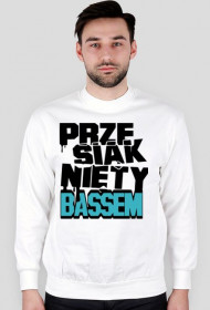 Bluza męska "PRZESIĄKNIĘTY BASSEM"