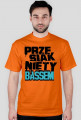 Koszulka męska "PRZESIĄKNIĘTY BASSEM"