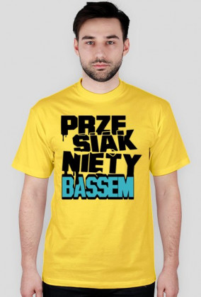 Koszulka męska "PRZESIĄKNIĘTY BASSEM"