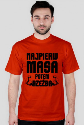 Koszulka męska "NAJPIERW MASA POTEM RZEŹBA"