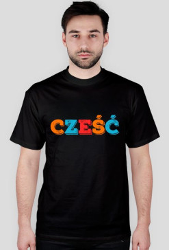 Koszulka męska - CZEŚĆ
