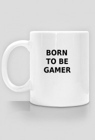 Kubek-BORN TO BE GAMER