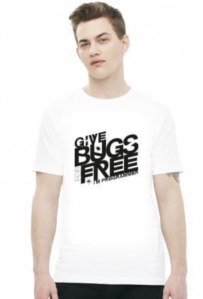 Koszulka - Give bugs for free, i'm programmer  - koszulki informatyczne, koszulki dla programisty i informatyka - dziwneumniedziala.cupsell.pl