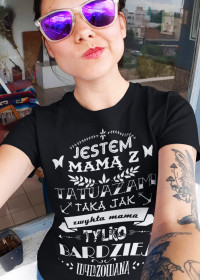 Jestem Mamą z Tatuażami Koszulka Damska