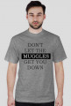 DON'T LET THE MUGGLES GET YOU DOWN