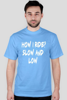 Slow and low