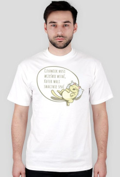 Człowiek musi wcześnie wstać, Kotek woli smacznie spać – t-shirt męski