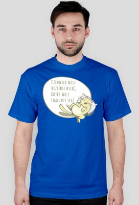 Człowiek musi wcześnie wstać, Kotek woli smacznie spać – t-shirt męski