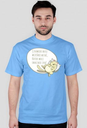 Człowiek musi wcześnie wstać, Kotek woli smacznie spać – t-shirt męski