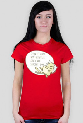 Człowiek musi wcześnie wstać, Kotek woli smacznie spać – t-shirt damski