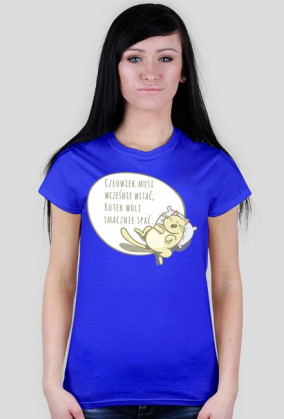 Człowiek musi wcześnie wstać, Kotek woli smacznie spać – t-shirt damski