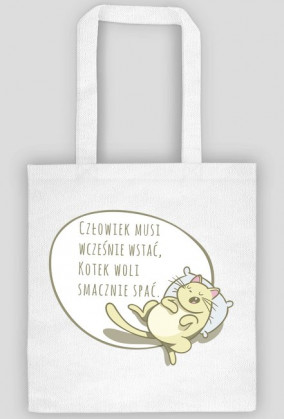 Człowiek musi wcześnie wstać, Kotek woli smacznie spać – eko torba
