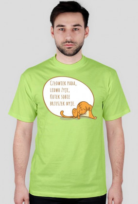 Człowiek pada, ledwo żyje, Kotek sobie brzuszek myje – t-shirt męski