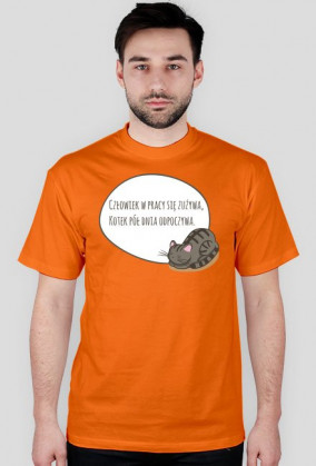 Człowiek w pracy się zużywa, Kotek pół dnia odpoczywa – t-shirt męski