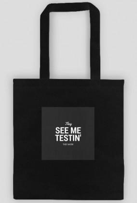 Bag: See me testin'