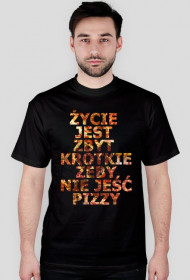 Pizza, życie jest zbyt krótkie - Męska
