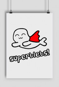 Superblebs!
