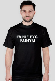 FAJNIE BYĆ FAJNYM - black