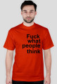 fuck what people think