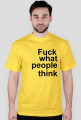 fuck what people think