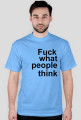 fuck what people think