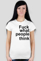 fuck what people think