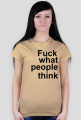 fuck what people think