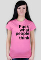 fuck what people think