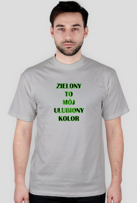 Zielony To Mój Ulubiony Kolor - męska