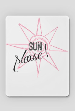 Podkładka Sun please!
